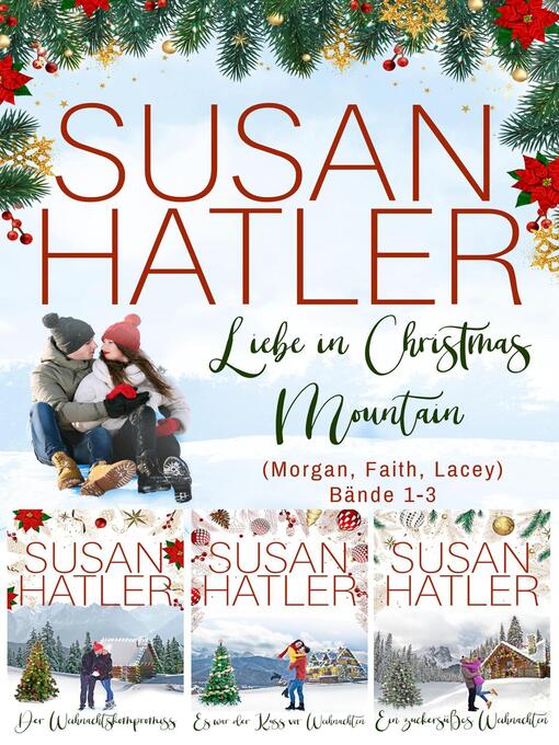 Titeldetails für Liebe in Christmas Mountain BoxSet (Bände 1-3) nach Susan Hatler - Verfügbar